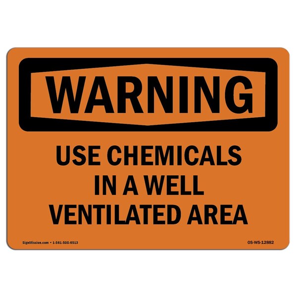 Safety Sign, OSHA WARNING, 18" Height, 24" Width, Use Chemicals In A Well Ventilated Area, Landscape